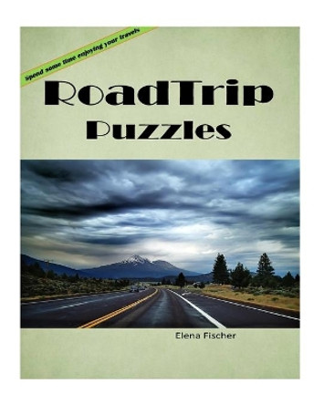 Road Trip: Puzzles by E M Fischer 9781979471510