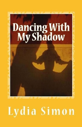 Dancing With My Shadow by Lydia Simon 9781724572264