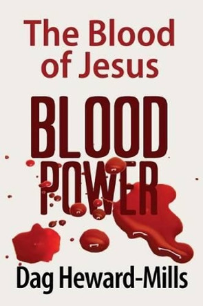 Blood Power by Dag Heward-Mills 9781613954829