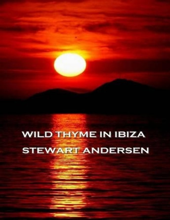 Wild Thyme In Ibiza by Stewart Andersen 9781780002828