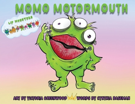 Lip Monsters: Momo Motormouth by Cynthia Baseman 9781916852648