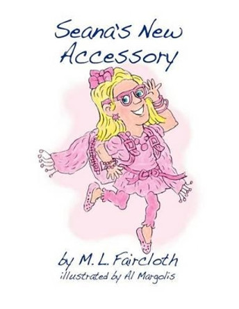 Seana's New Accessory by M L Faircloth 9781618634214