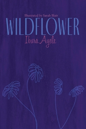 Wildflower by Ibura Ayele 9781736789827