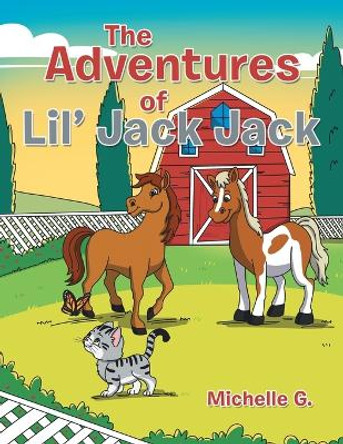 The Adventures of Lil' Jack Jack by Michelle G 9781669875185