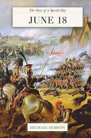 June 18: The Story of a Special Day by Assistant Professor Michael Dobson 9781540607751