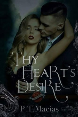 Thy Heart's Desire: Elemental Fairykingdoms by P T Macias 9781537267838