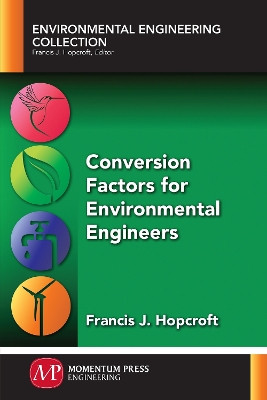 Conversion Factors for Environmental Engineers by Francis J Hopcroft 9781945612527