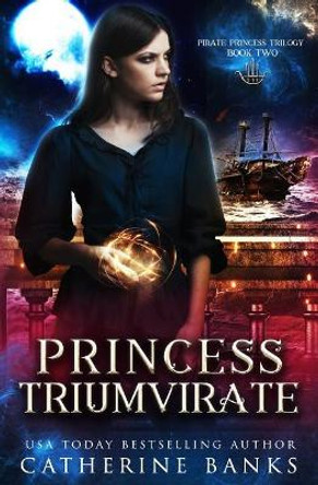 Princess Triumvirate by Catherine Banks 9781946301086