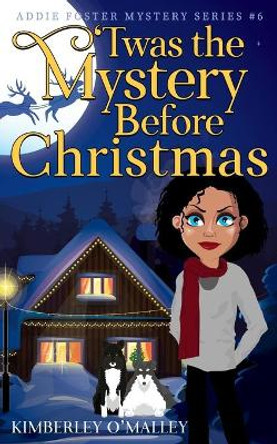 'Twas the Mystery Before Christmas by Kimberley O'Malley 9781946682260