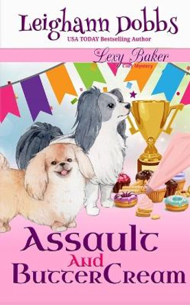 Assault and Buttercream by Leighann Dobbs 9781946944740