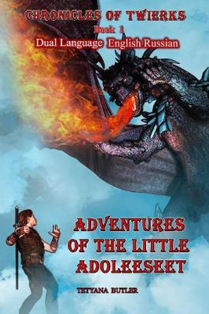 Adventures of the Little Adoleeseet Dual Language English Russian by Tetyana Butler 9781948503037