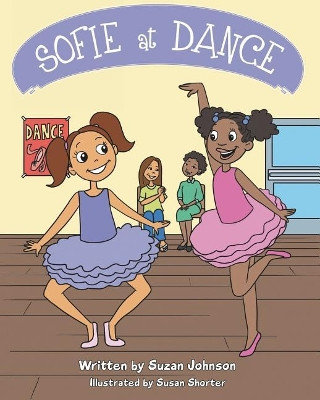 Sofie at Dance by Susan Shorter 9781947082922