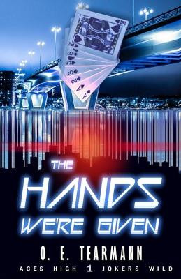 The Hands We're Given by O E Tearmann 9781949693836