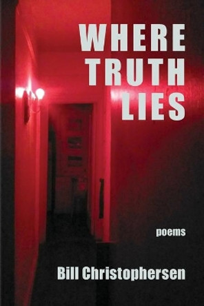 Where Truth Lies by Bill Christophersen 9781950462858