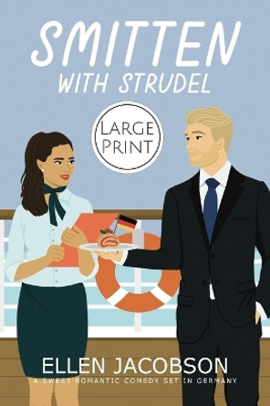 Smitten with Strudel: Large Print Edition by Ellen Jacobson 9781951495220