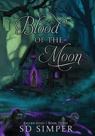 Blood of the Moon by S D Simper 9781952349119