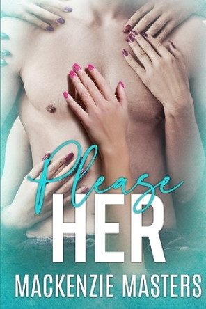 Please Her: The Life and Times of David Orion by MacKenzie Masters 9781955171007