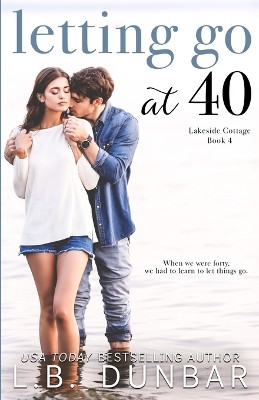 Letting Go at 40 by L B Dunbar 9781956337129