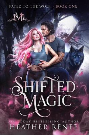 Shifted Magic by Heather Renee 9781957731032