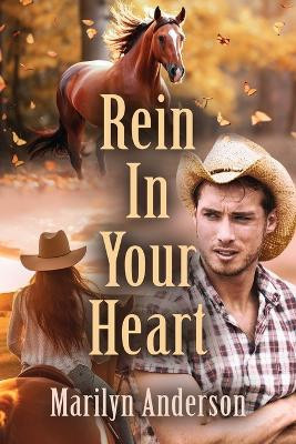 Rein In Your Heart by Marilyn Anderson 9781958890837