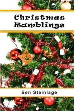 Christmas Ramblings by Ben Steinlage 9781973885160