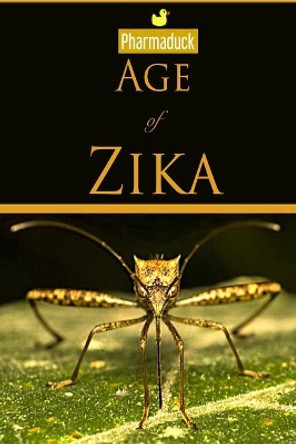 Pharmaduck: Age of Zika by Gebshu Kukhet 9781973885696