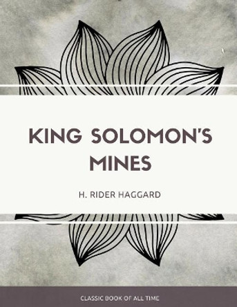 King Solomon's Mines by H. Rider Haggard 9781973949329