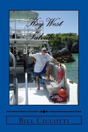 Key West Salvation by Bill Ciccotti 9781974601264