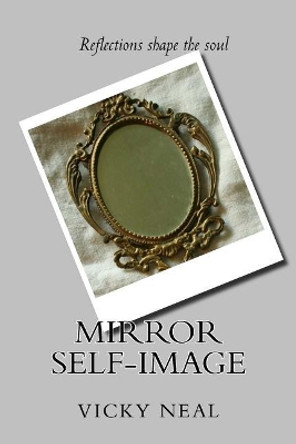 Mirror Self-Image by Vicky L Neal 9781975868550