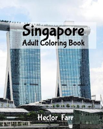 Singapore: Adult Coloring Book: City Sketches for Coloring by Hector Farr 9781530765010