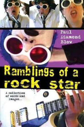 Ramblings of a Rock Star by Paul Diamond Blow 9781502721532
