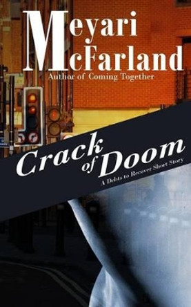 Crack of Doom: A Debts to Recover BDSM Short Story by Meyari McFarland 9781939906083