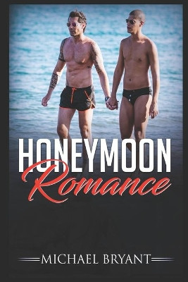 Honeymoon Romance by Michael Bryant 9781777237028