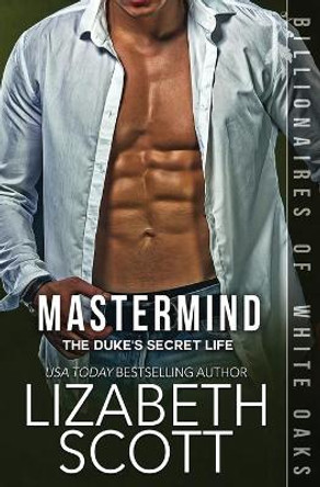 Mastermind: The Duke's Secret Life by Lizabeth Scott 9781793357700