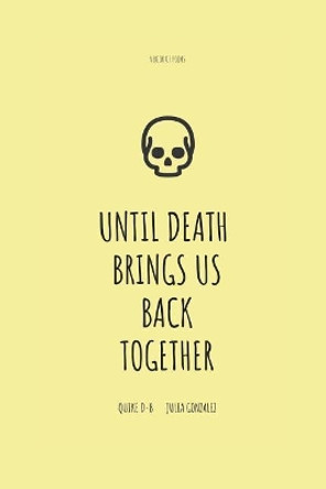 Until Death Brings Us Back Together by Julia Gonzalez 9781795885478