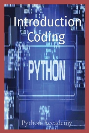 Introduction Coding Python by Python Accademy 9781803606514