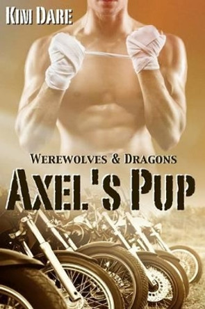 Axel's Pup by Kim Dare 9781910081068