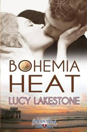 Bohemia Heat by Lucy Lakestone 9781943134076