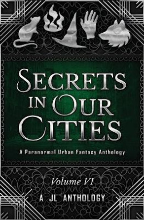 Secrets in Our Cities: A Paranormal Urban Fantasy Anthology by Heather Hayden 9781943171262