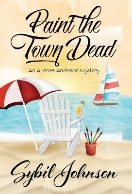 Paint the Town Dead by Sybil Johnson 9781943390366
