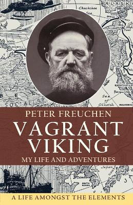 Vagrant Viking;: My life and adventures by Peter Freuchen 9781648372681