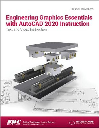 Engineering Graphics Essentials with AutoCAD 2020 Instruction by Kirstie Plantenberg