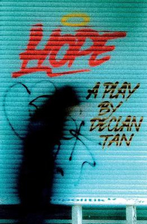 Hope: A Play by Declan Tan 9781940233437