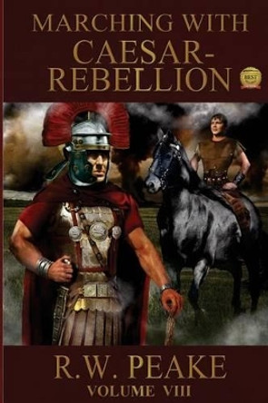 Marching With Caesar: Rebellion by Bz Hercules 9781941226056