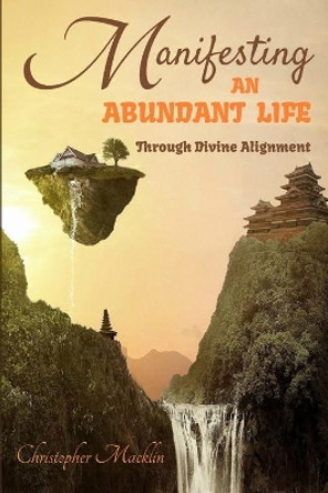 Manifesting an Abundant Life: Through Divine Alignment by Jill Conner 9781941608036