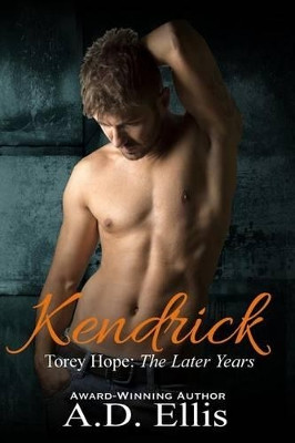 Kendrick: Torey Hope: The Later Years by A D Ellis 9781942647140