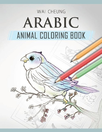 Arabic Animal Coloring Book by Wai Cheung 9781720794875