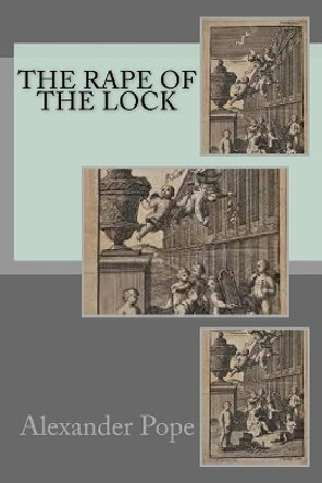 The Rape of the Lock by Alexander Pope 9781721205967