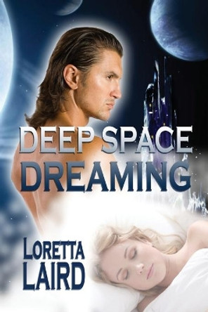 Deep Space Dreaming by Loretta Laird 9781624201653