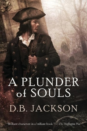 A Plunder of Souls by D B Jackson 9781622681624